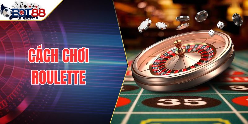 Cách Chơi Roulette Hiệu Quả với Mẹo Từ Cao Thủ Bot88 2025