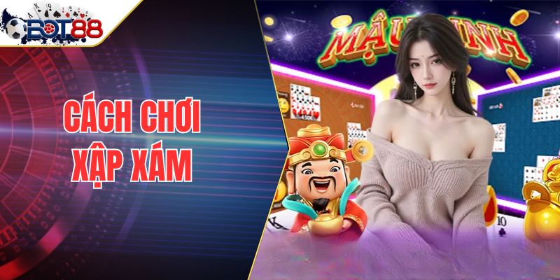 Cách Chơi Xập Xám Online| Luật Cược & Mẹo Chơi Thắng Đậm