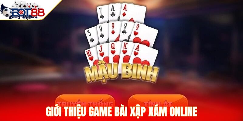 Giới thiệu game bài Xập Xám online