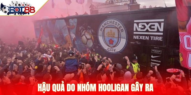 Hậu quả do nhóm Hooligan gây ra