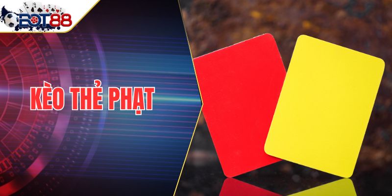 Kèo Thẻ Phạt| Cách Soi Kèo & Đặt Cược Chuẩn Xác Nhất 2025
