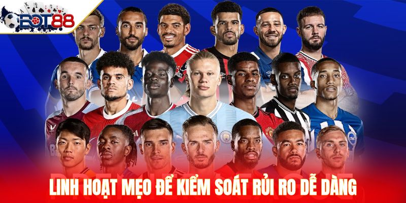 Linh hoạt mẹo để kiểm soát rủi ro dễ dàng