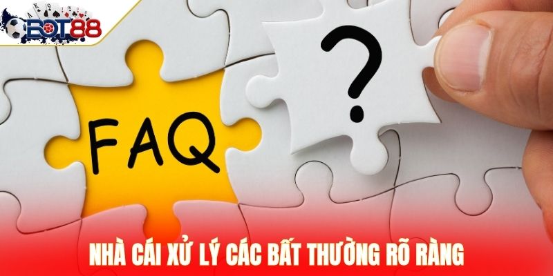 Nhà cái xử lý các bất thường rõ ràng